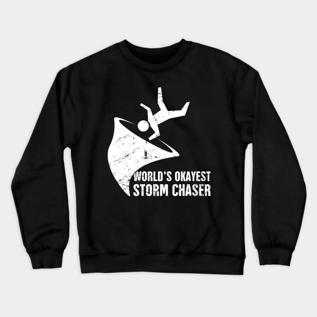 Funny Storm Chaser Design Crewneck Sweatshirt by MeatMan